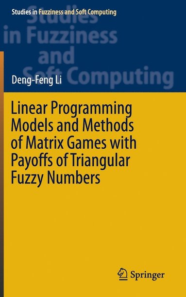 bokomslag Linear Programming Models and Methods of Matrix Games with Payoffs of Triangular Fuzzy Numbers