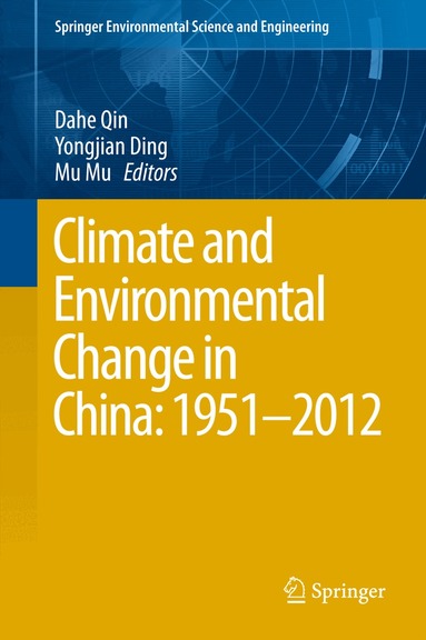 Dahe Qin, Yongjian Ding, Mu Mu - Climate and Environmental Change in China: 1951–2012, Inbunden