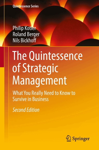 Philip Kotler, Roland Berger, Nils Bickhoff - Quintessence of Strategic Management, Inbunden