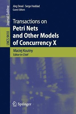 Maciej Koutny, Jörg Desel, Serge Haddad, Jorg Desel - Transactions on Petri Nets and Other Models of Concurrency X, Häftad