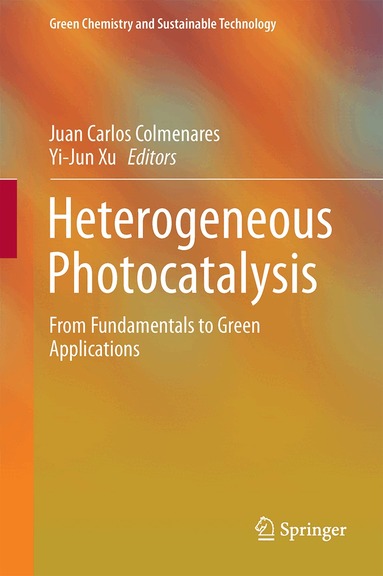 Juan Carlos Colmenares, Yi-Jun Xu - Heterogeneous Photocatalysis, Inbunden