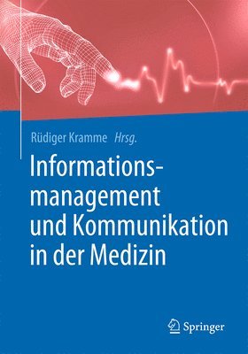 Rüdiger Kramme - Informationsmanagement und Kommunikation in der Medizin, Inbunden