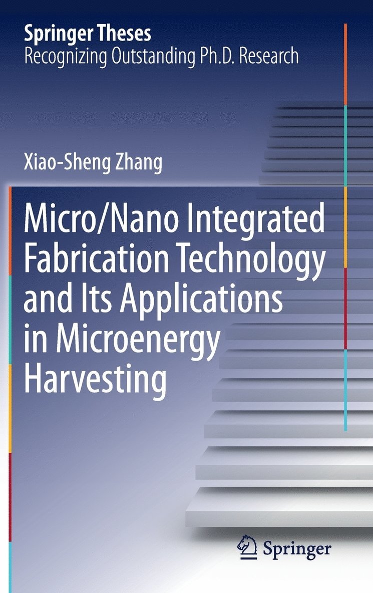Micro/Nano Integrated Fabrication Technology and Its Applications in Microenergy Harvesting 1