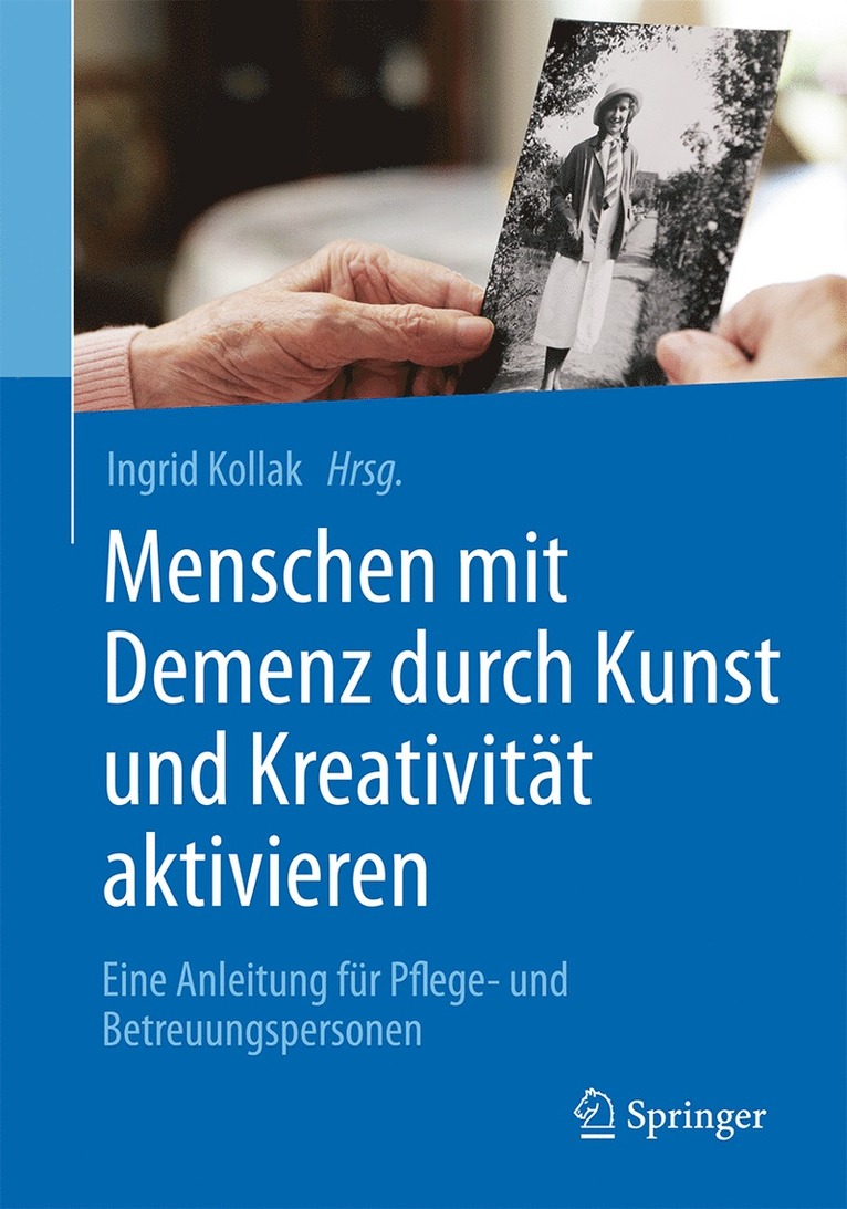 Ingrid Kollak - Menschen mit Demenz durch Kunst und Kreativität aktivieren, Häftad