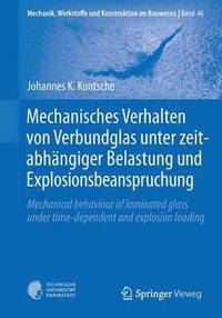 bokomslag Mechanisches Verhalten von Verbundglas unter zeitabhngiger Belastung und Explosionsbeanspruchung