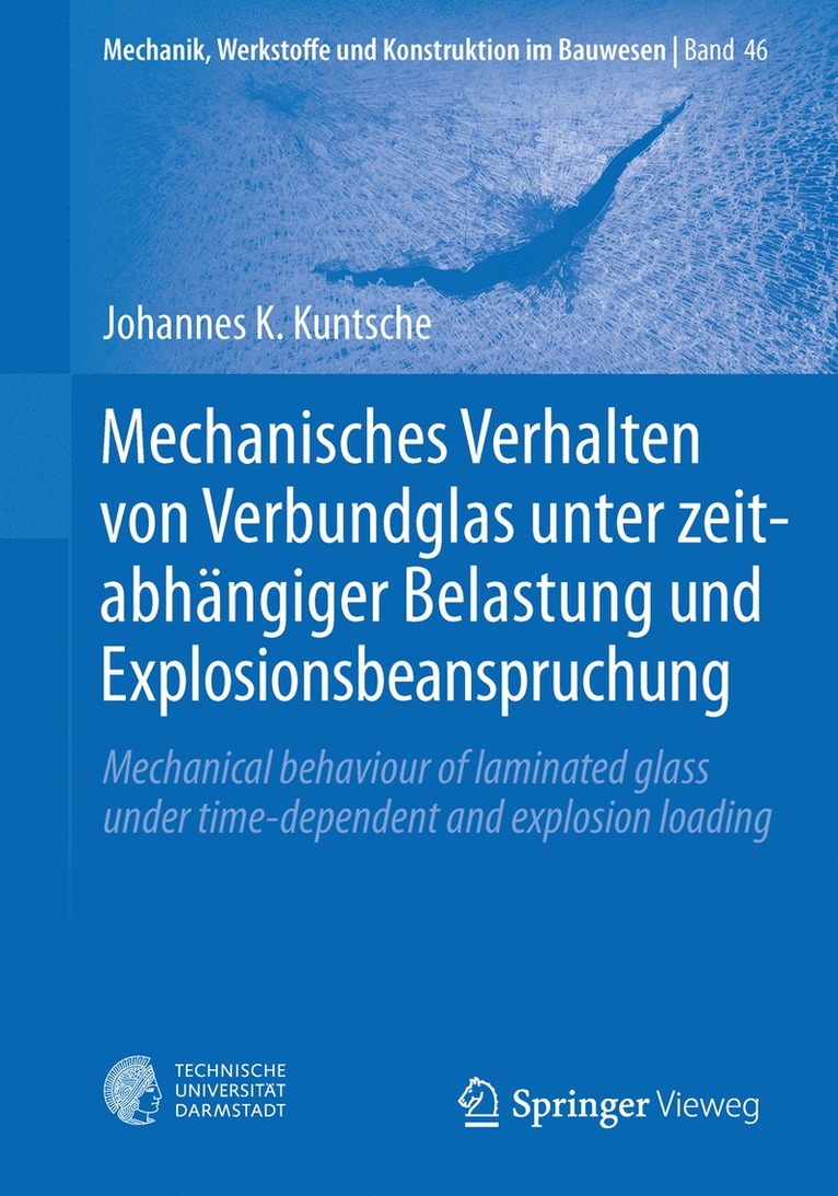 Johannes K. Kuntsche - Mechanisches Verhalten von Verbundglas unter zeitabhängiger Belastung und Explosionsbeanspruchung, Häftad