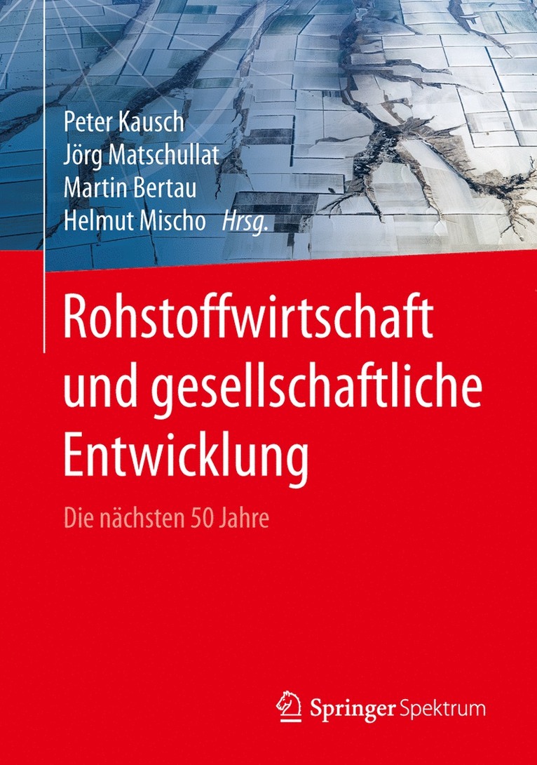 Peter Kausch, Jörg Matschullat, Martin Bertau, Helmut Mischo - Rohstoffwirtschaft und gesellschaftliche Entwicklung, Inbunden