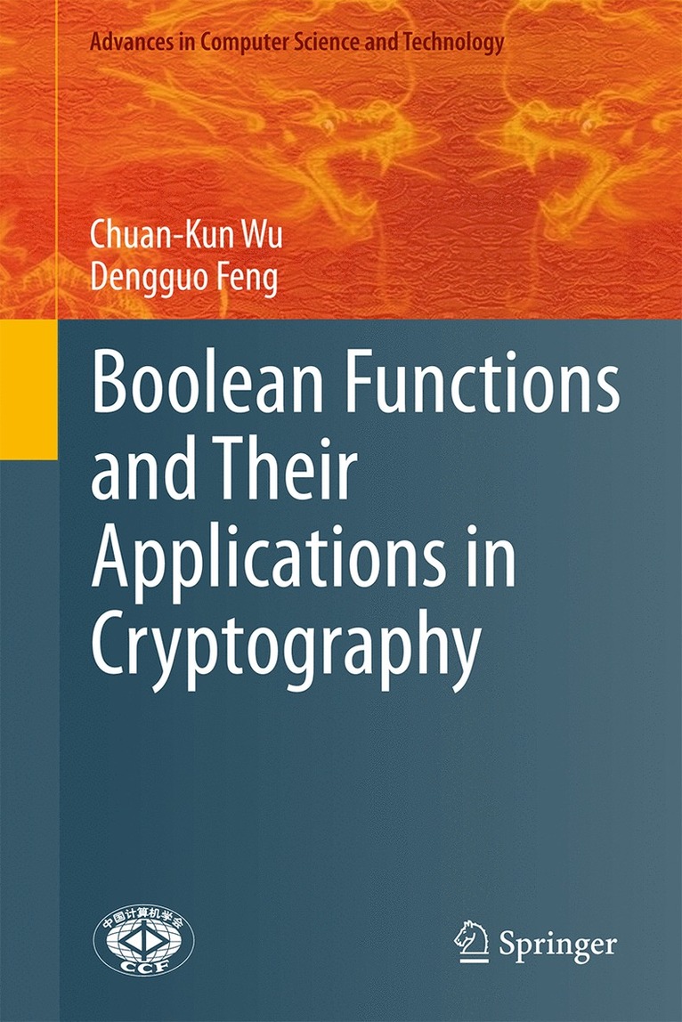 Chuan-Kun Wu, Dengguo Feng - Boolean Functions and Their Applications in Cryptography, Inbunden