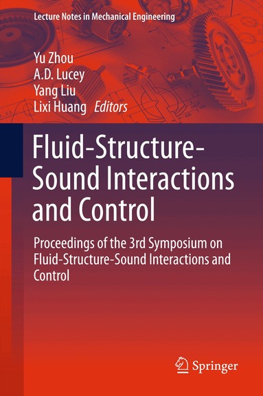 Yu Zhou, A.D. Lucey, Yang Liu, Lixi Huang - Fluid-Structure-Sound Interactions and Control, Inbunden