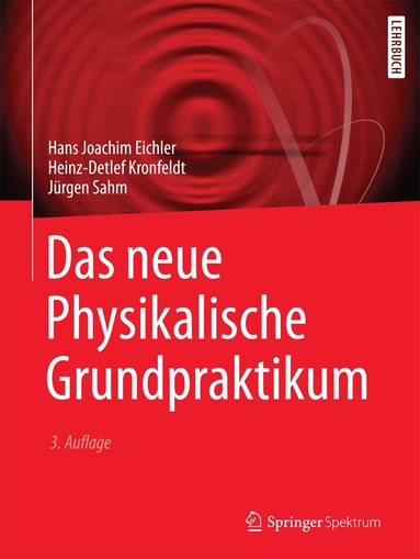 Hans Joachim Eichler, Heinz-Detlef Kronfeldt, Jürgen Sahm - Das neue Physikalische Grundpraktikum, Häftad