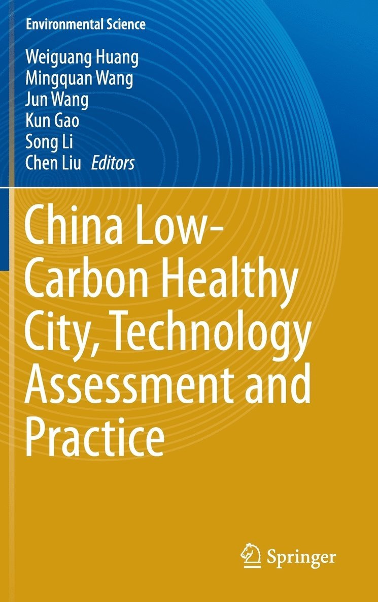 Weiguang Huang, Mingquan Wang, Jun WANG, Kun GAO, Song LI, Chen Liu, Kun Gao, Song Li, Jun Wang - China Low-Carbon Healthy City, Technology Assessment and Practice, Inbunden