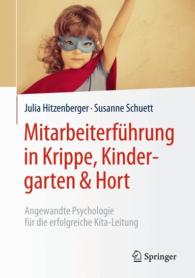 Julia Hitzenberger, Susanne Schuett - Mitarbeiterführung in Krippe, Kindergarten & Hort, Häftad