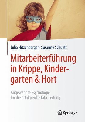 Julia Hitzenberger, Susanne Schuett - Mitarbeiterführung in Krippe, Kindergarten & Hort, Häftad