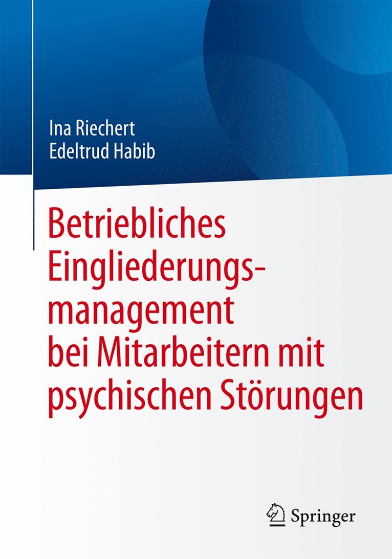 Ina Riechert, Edeltrud Habib - Betriebliches Eingliederungsmanagement bei Mitarbeitern mit psychischen Störungen, Häftad