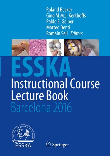 Roland Becker, Gino M.M.J. Kerkhoffs, Pablo E. Gelber, Matteo Denti, Romain Seil - ESSKA Instructional Course Lecture Book, Inbunden