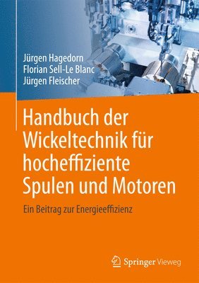 Handbuch der Wickeltechnik fr hocheffiziente Spulen und Motoren 1