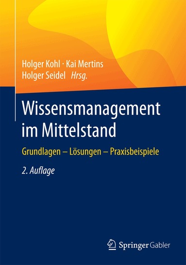 Holger Kohl, Kai Mertins, Holger Seidel - Wissensmanagement im Mittelstand, Inbunden