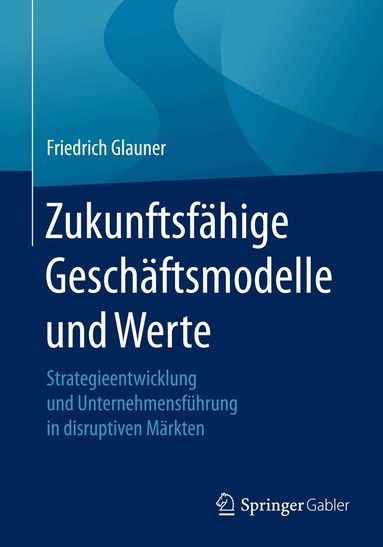 Friedrich Glauner - Zukunftsfähige Geschäftsmodelle und Werte, Häftad