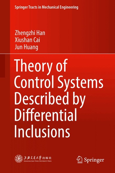 Zhengzhi Han, Xiushan Cai, Jun Huang - Theory of Control Systems Described by Differential Inclusions, Inbunden