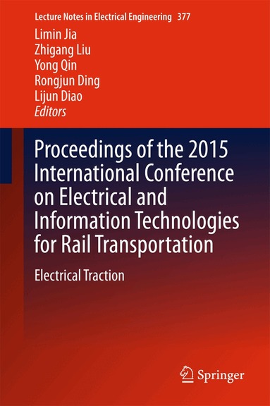 Limin Jia, Zhigang Liu, Yong Qin, Rongjun Ding, Lijun Diao - Proceedings of the 2015 International Conference on Electrical and Information Technologies for Rail Transportation, Inbunden