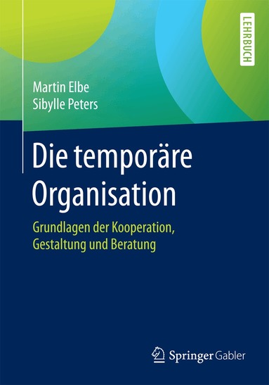 Martin Elbe, Sibylle Peters - Die temporäre Organisation, Häftad