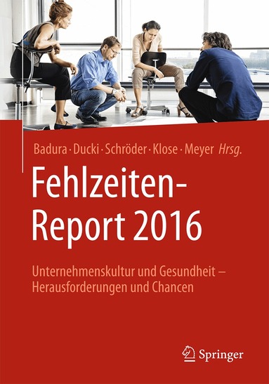 Bernhard Badura, Antje Ducki, Helmut Schröder, Joachim Klose, Markus Meyer - Fehlzeiten-Report 2016, Häftad