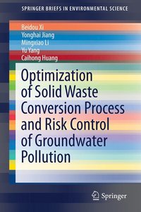 bokomslag Optimization of Solid Waste Conversion Process and Risk Control of Groundwater Pollution