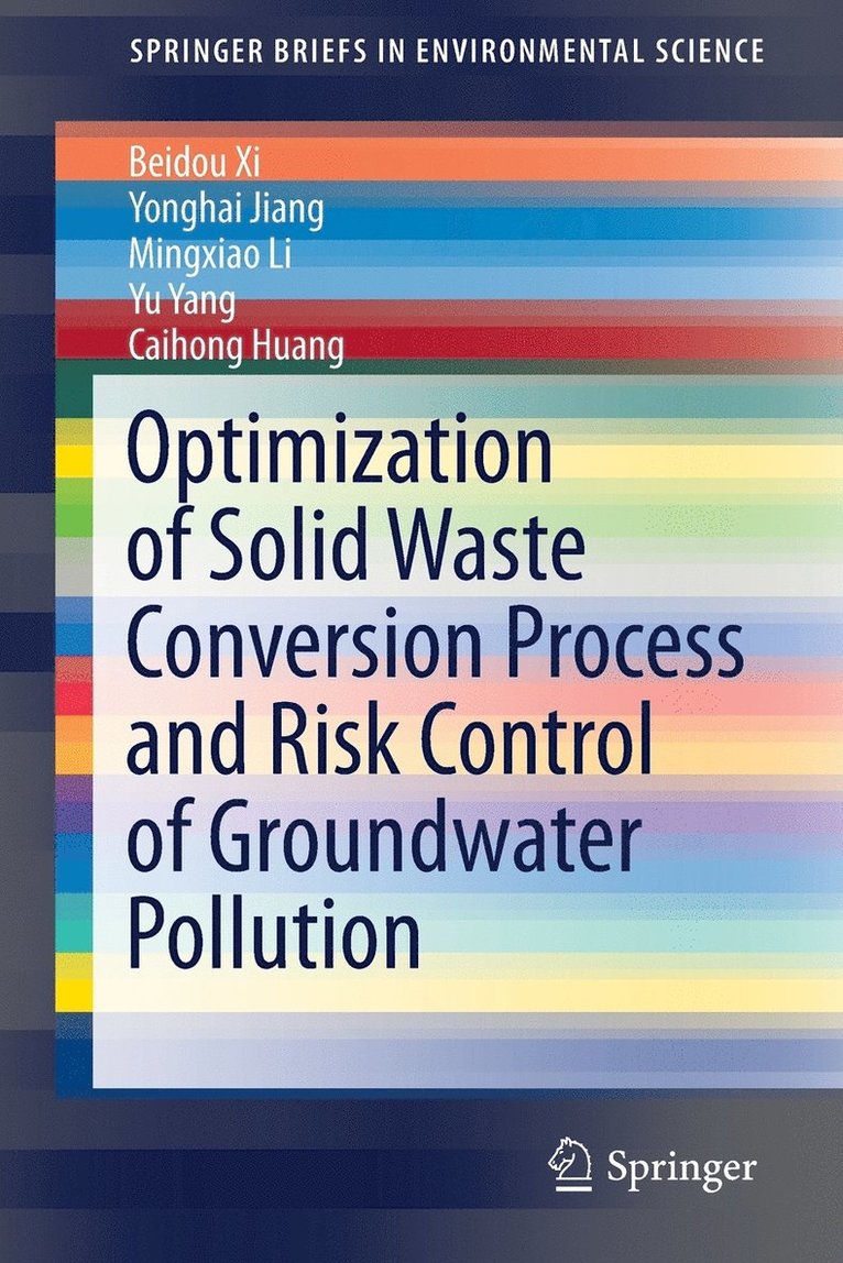 Beidou Xi, Yonghai Jiang, Mingxiao Li, Yu Yang, Caihong Huang, Beidou XI - Optimization of Solid Waste Conversion Process and Risk Control of Groundwater Pollution, Häftad