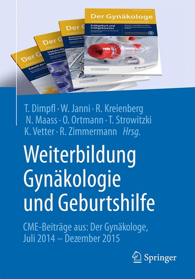 Thomas Dimpfl, Wolfgang Janni, Rolf Kreienberg, Nicolai Maass, Olaf Ortmann, Barbara Sonntag, Thomas Strowitzki, Klaus Vetter, Roland Zimmermann - Weiterbildung Gynäkologie und Geburtshilfe, Häftad