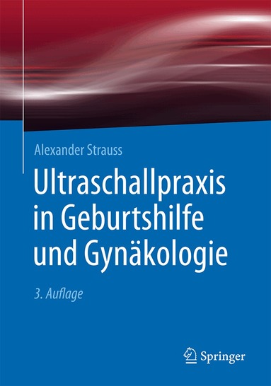 Alexander Strauss - Ultraschallpraxis in Geburtshilfe und Gynäkologie, Häftad