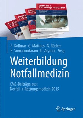 R. Kollmar, G. Matthes, G. Rücker, R. Somasundaram, U Zeymer, U. Zeymer - Weiterbildung Notfallmedizin, Häftad