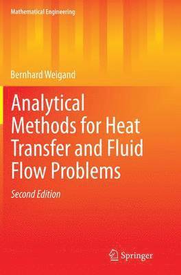 Analytical Methods for Heat Transfer and Fluid Flow Problems 1