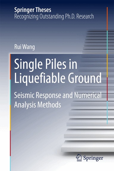 Rui Wang - Single Piles in Liquefiable Ground, Inbunden