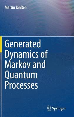 bokomslag Generated Dynamics of Markov and Quantum Processes