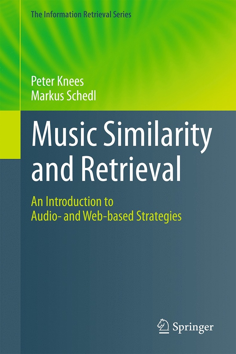 Peter Knees, Markus Schedl - Music Similarity and Retrieval, Inbunden