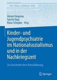 bokomslag Kinder- und Jugendpsychiatrie im Nationalsozialismus und in der Nachkriegszeit