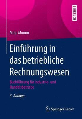 bokomslag Einführung in Das Betriebliche Rechnungswesen: Buchführung Für Industrie- Und Handelsbetriebe