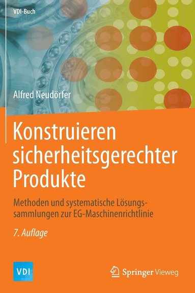 bokomslag Konstruieren Sicherheitsgerechter Produkte: Methoden Und Systematische Lösungssammlungen Zur Eg-Maschinenrichtlinie