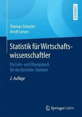Thomas Schuster, Arndt Liesen - Statistik für Wirtschaftswissenschaftler, Häftad