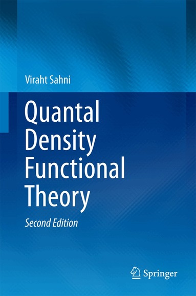 Viraht Sahni - Quantal Density Functional Theory, Inbunden