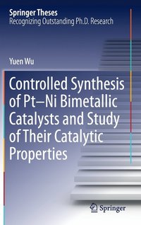 bokomslag Controlled Synthesis of Pt-Ni Bimetallic Catalysts and Study of Their Catalytic Properties