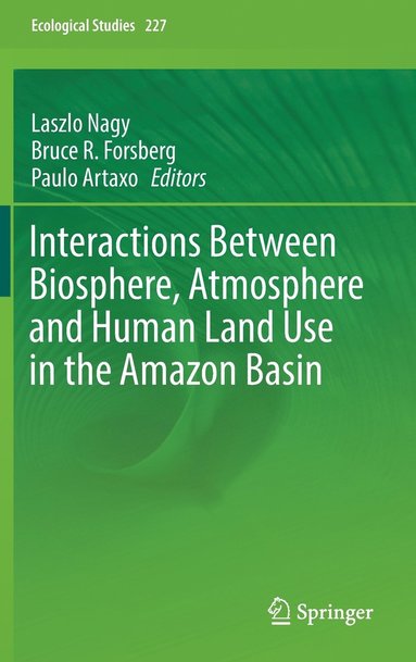 bokomslag Interactions Between Biosphere, Atmosphere and Human Land Use in the Amazon Basin