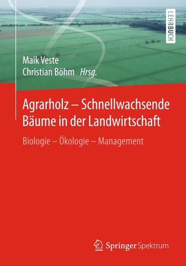 Maik Veste, Christian Böhm - Agrarholz – Schnellwachsende Bäume in der Landwirtschaft, Häftad