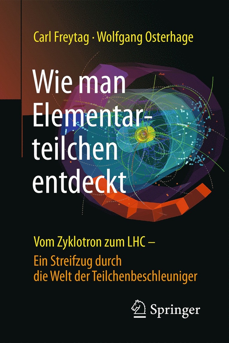 Carl Freytag, Wolfgang W. Osterhage - Wie man Elementarteilchen entdeckt, Häftad