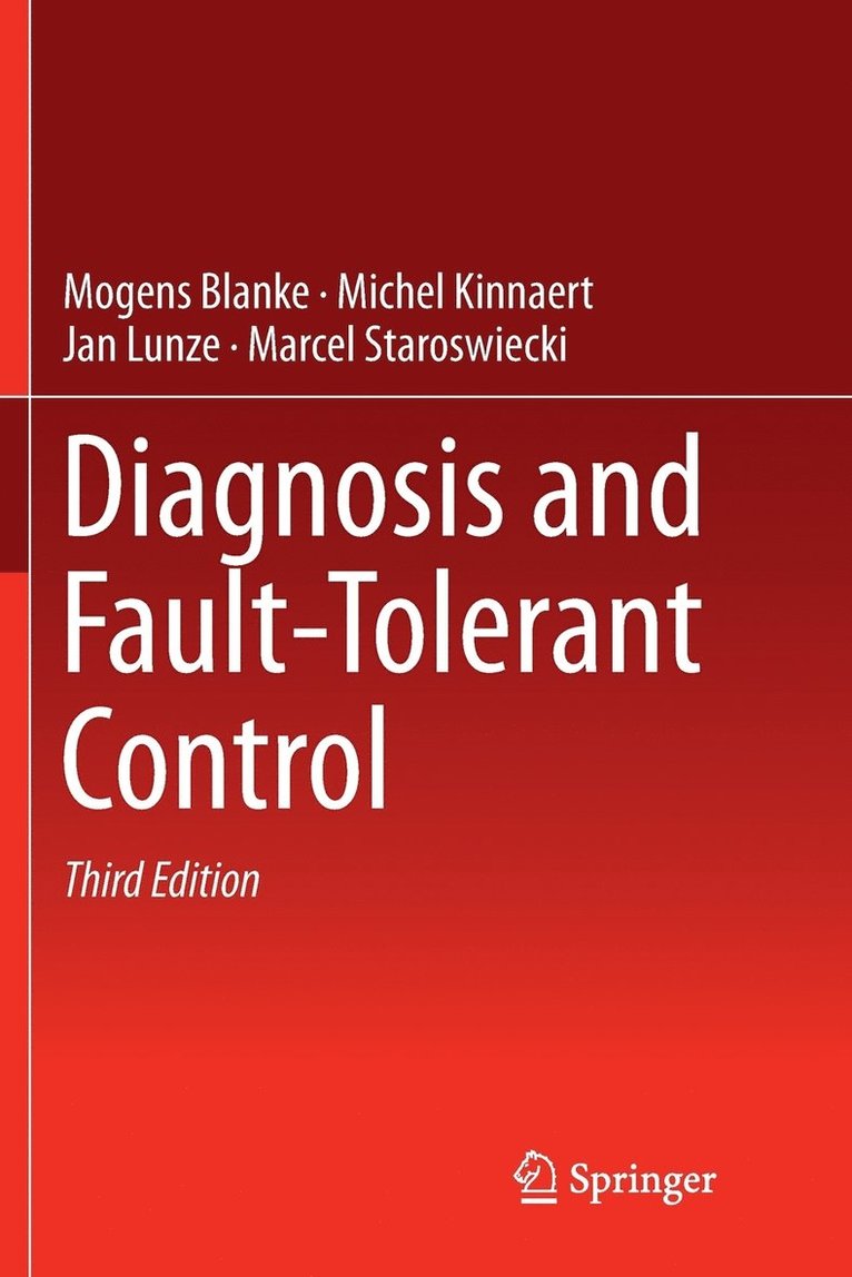 Mogens Blanke, Michel Kinnaert, Jan Lunze, Marcel Staroswiecki - Diagnosis and Fault-Tolerant Control, Häftad