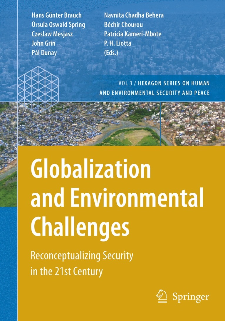 Hans Günter Brauch, Úrsula Oswald Spring, Czeslaw Mesjasz, John Grin, Pál Dunay, Navnita Chadha Behera, Béchir Chourou, Patricia Kameri-Mbote, P. H. Liotta - Globalization and Environmental Challenges, Häftad