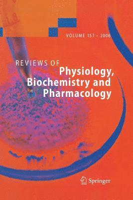 Reviews of Physiology, Biochemistry and Pharmacology 157 1