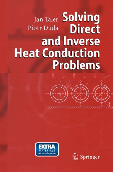Jan Taler, Piotr Duda - Solving Direct and Inverse Heat Conduction Problems, Häftad