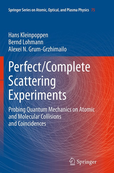 Hans Kleinpoppen, Bernd Lohmann, Alexei N. Grum-Grzhimailo - Perfect/Complete Scattering Experiments, Häftad