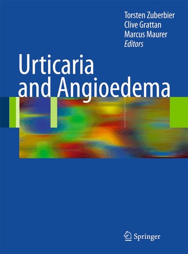 Torsten Zuberbier, Clive Grattan, Marcus Maurer - Urticaria and Angioedema, Häftad